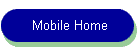 Mobile Home